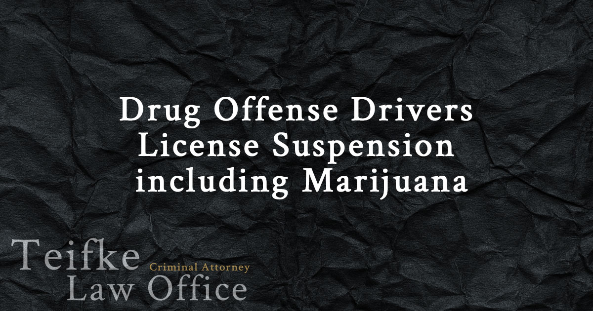 Drug Offense Drivers License Suspension including Marijuana