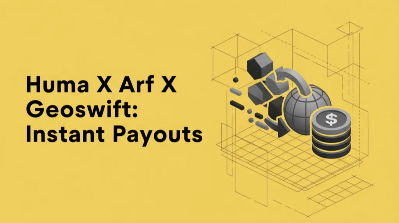 Same-day settlement solution by Huma, Arf, and Geoswift