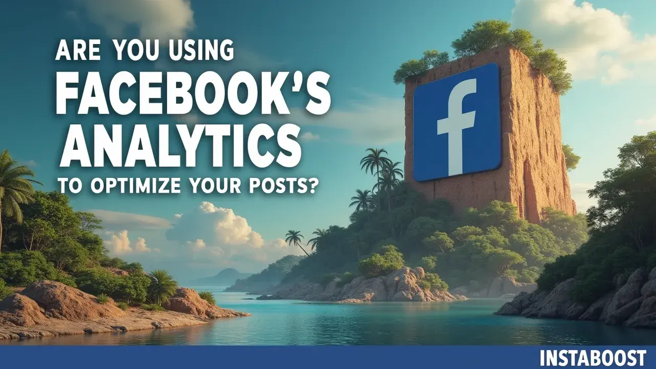 Are You Using Facebook’s Analytics to Optimize Your Posts?