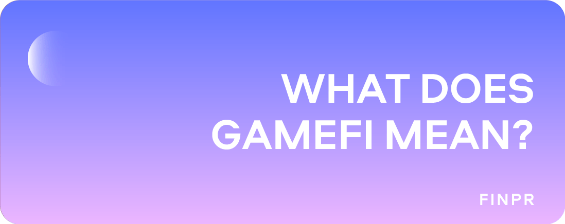 GameFi Meaning: Understanding the Future of Gaming Finance