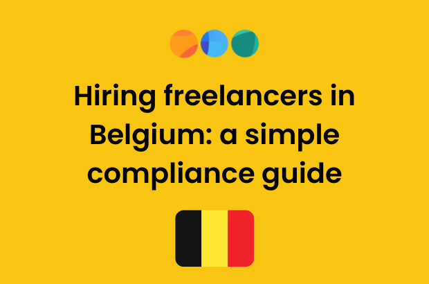 Hiring Freelancers in Belgium: a Simple Compliance Guide