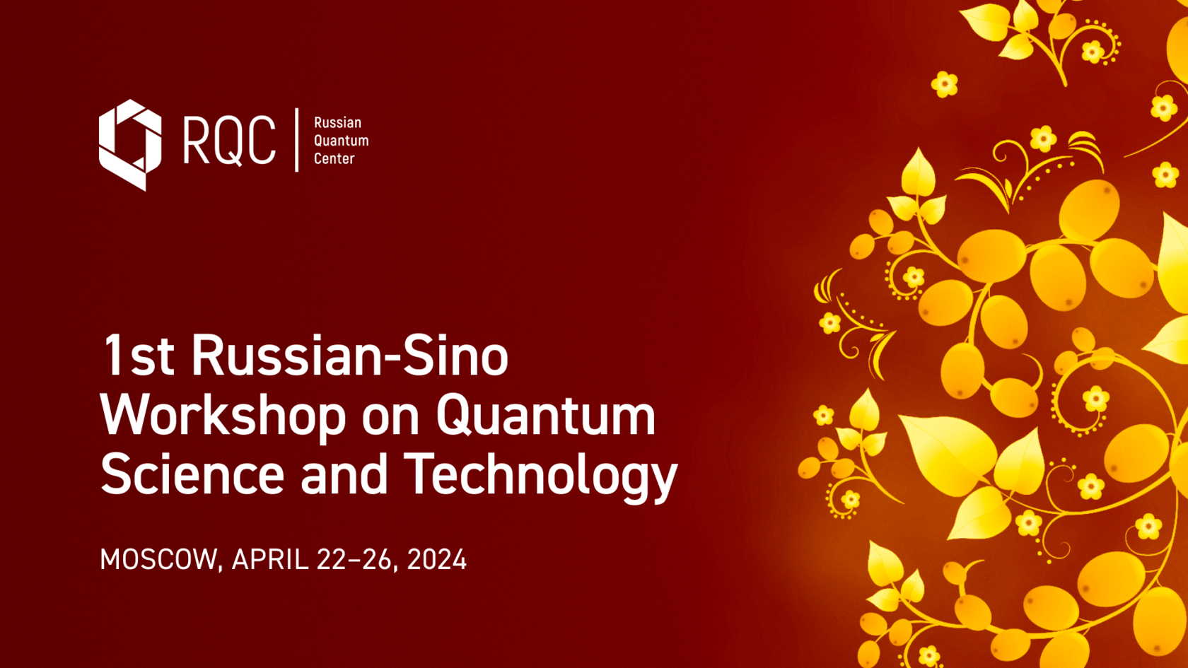 1st Russian-Sino Workshop on Quantum Science and Technology