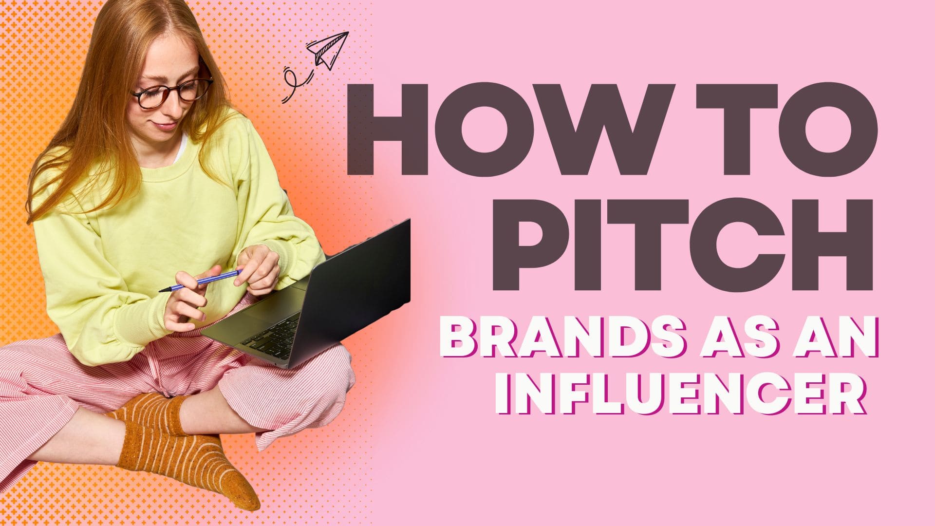 How to Pitch Brands as an Influencer