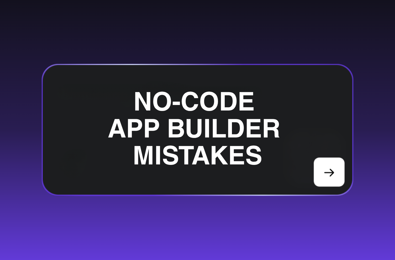 no-code-app-builder-mistakes