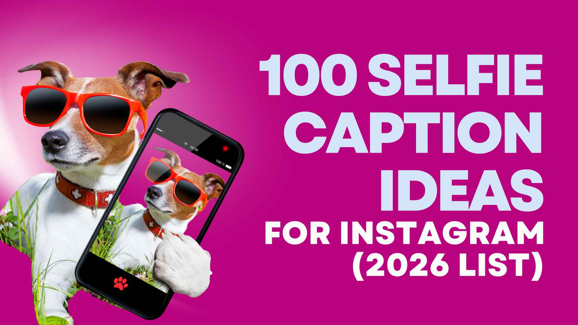 100 Selfie Caption Ideas for Instagram