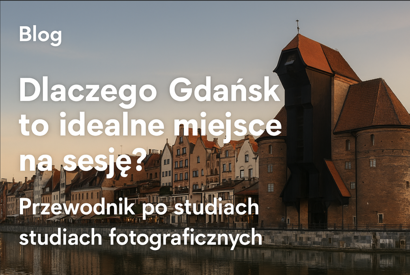 staremiasto gdańsk gdynia sopot studia fotograficzne trójmiasta polska