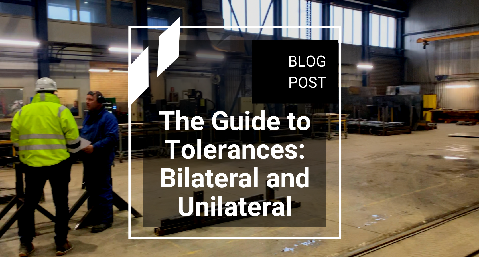 The Guide to Tolerances Bilateral and Unilateral