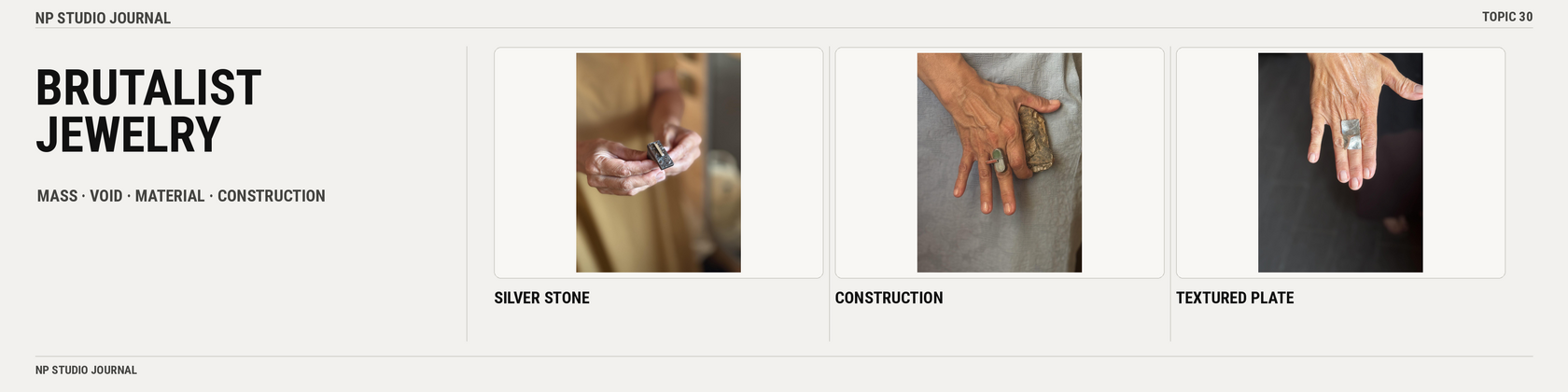 Brutalist jewelry — mass, void, material and construction shown with real NP Studio works