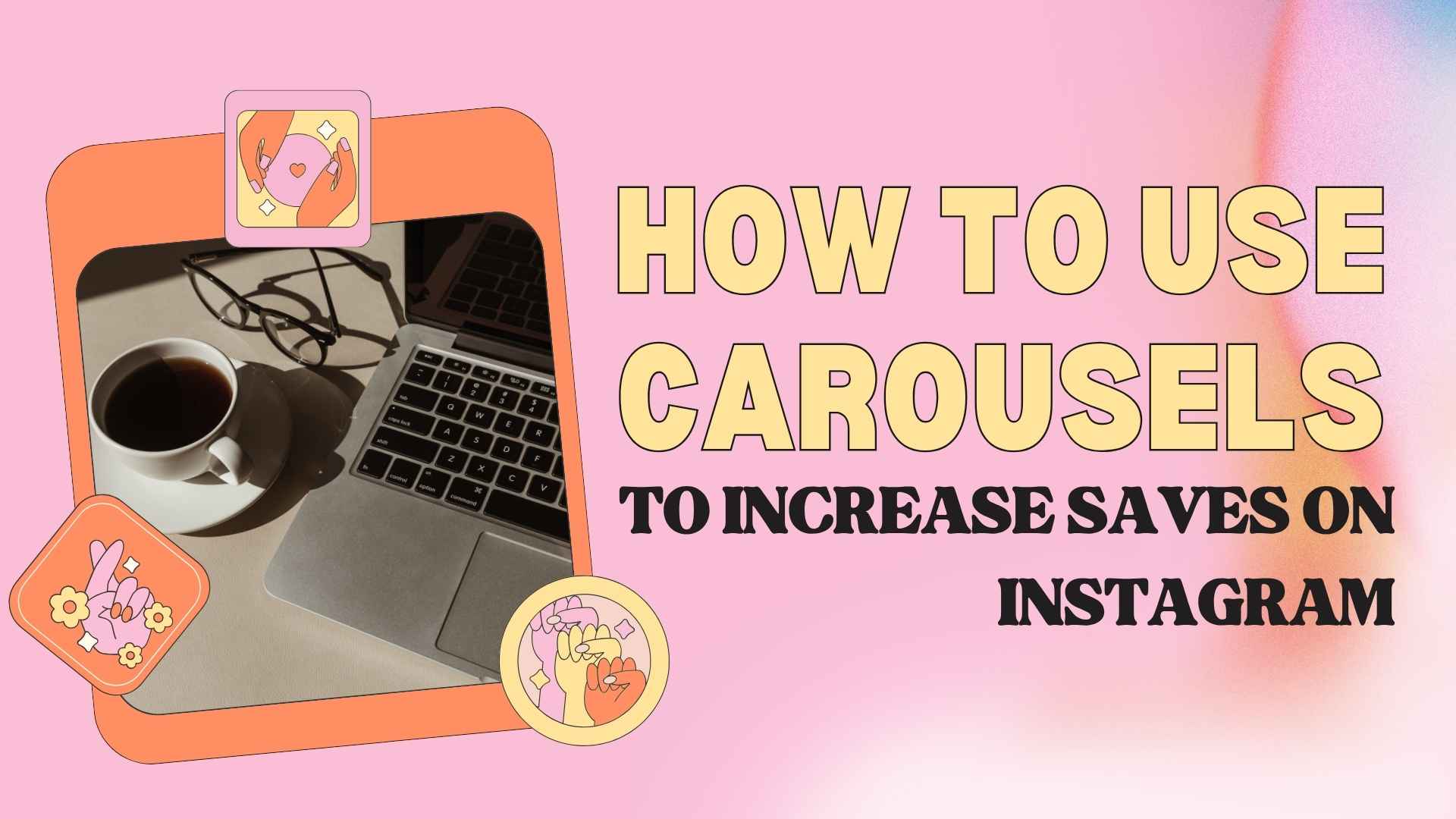 How to Use Carousels to Increase Saves on Instagram