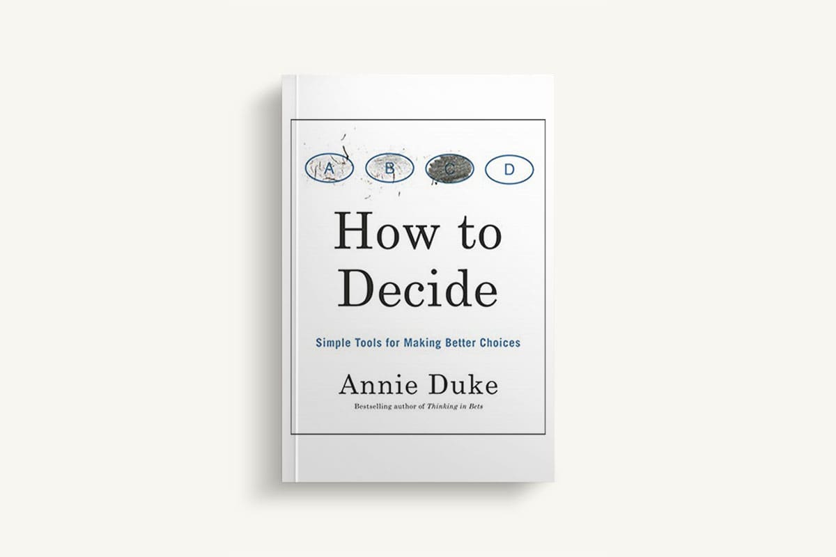 Book Review: How to Decide. Simple Tools for Making Better Choices by ...