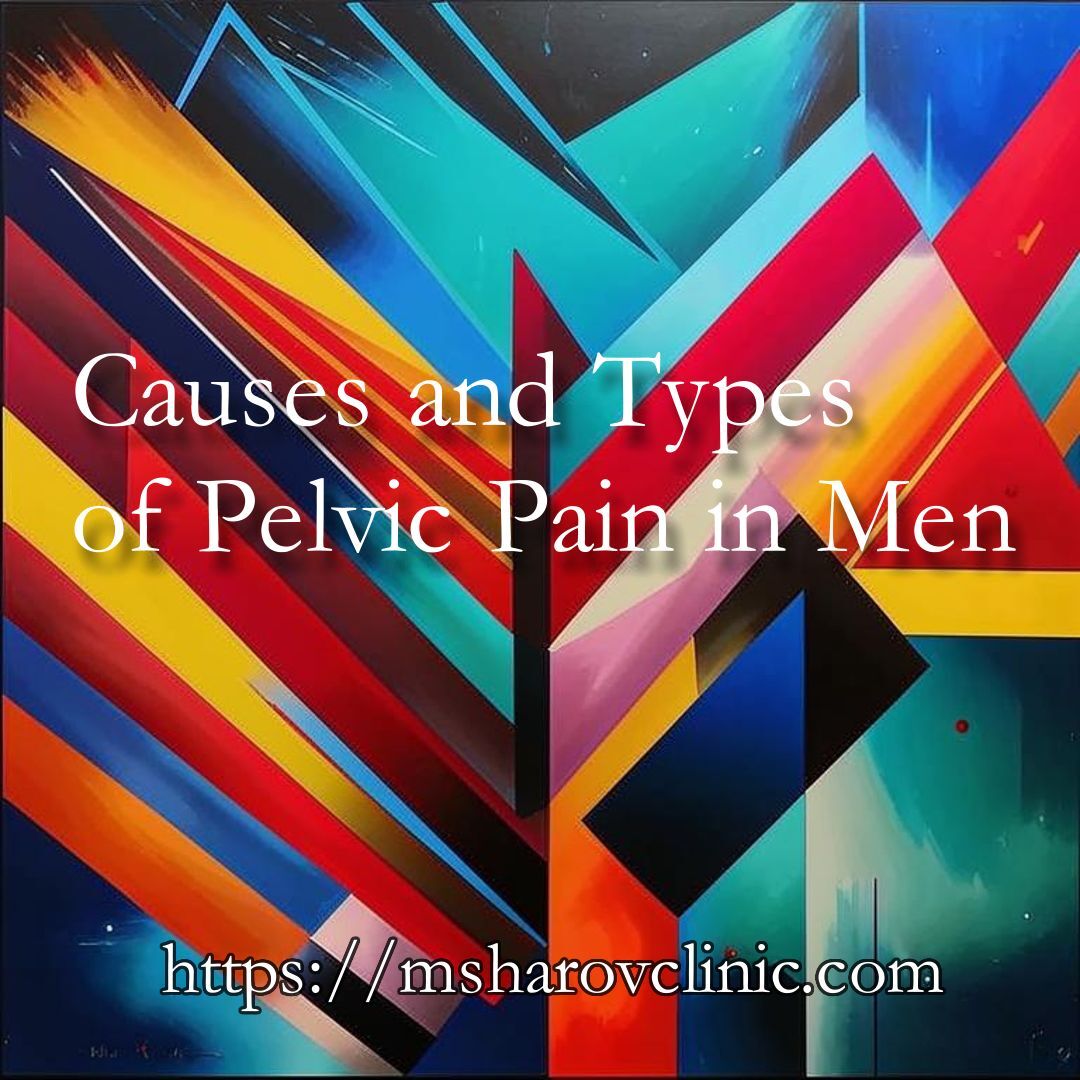 Causes and Types of Pelvic Pain in Men