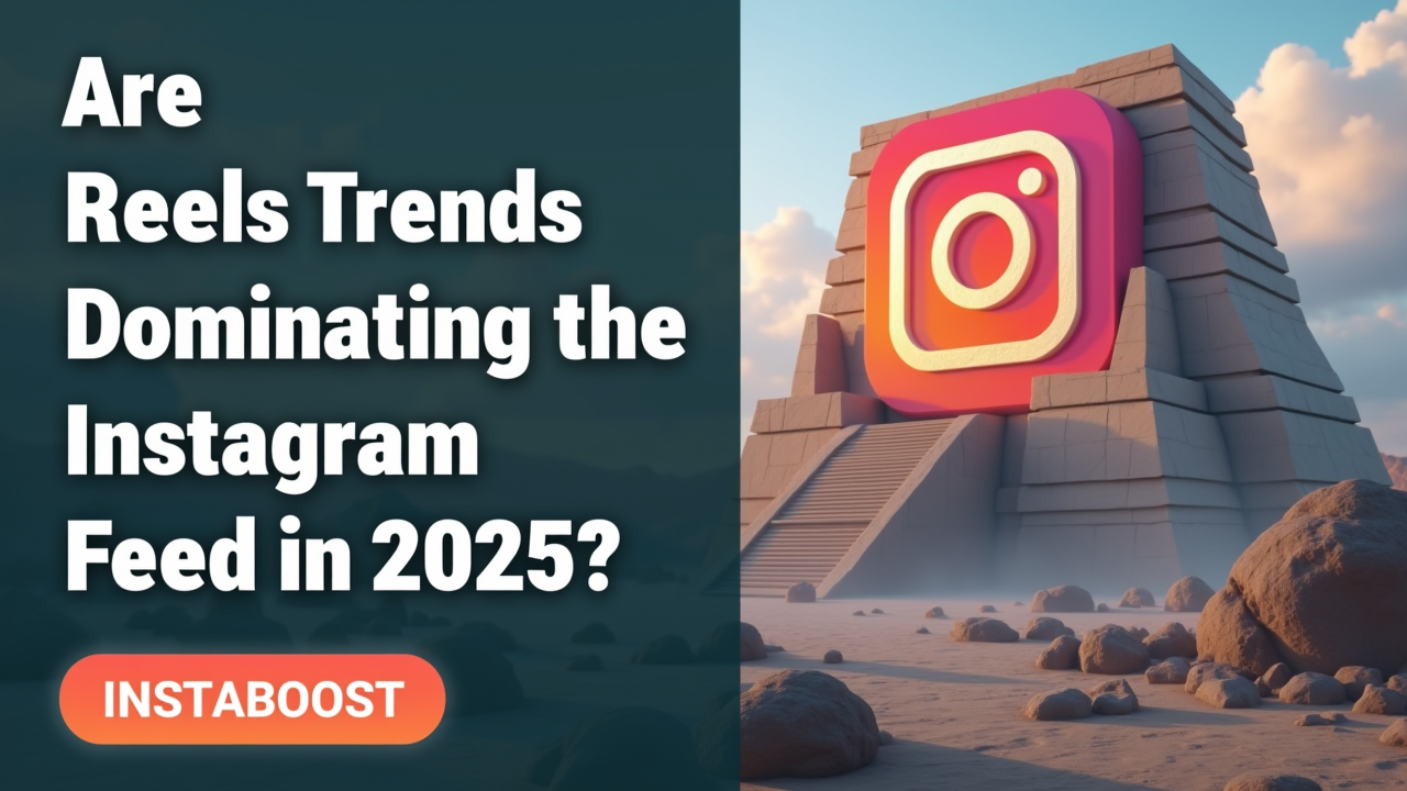 Are Reels Trends Dominating The Instagram Feed In 2025?