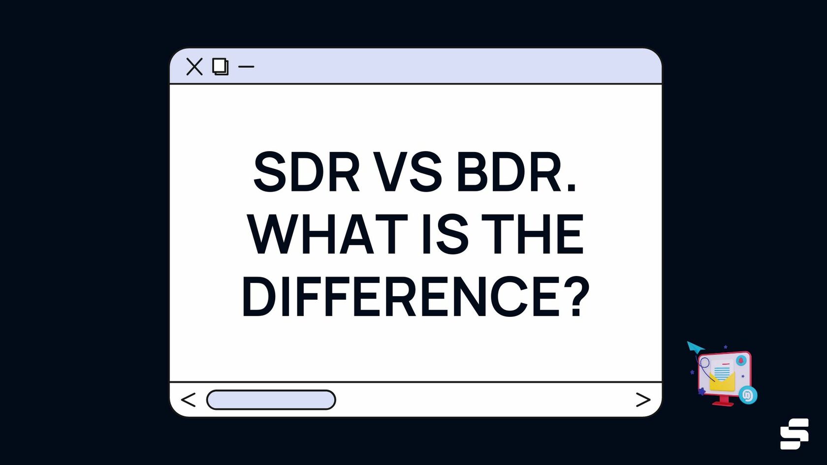 SDR vs BDR. What is the Difference?