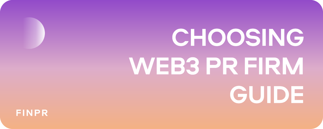 How to Choose the Best Web3 PR Firm for Your Business